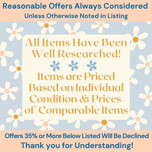 ONLY Reasonable Offers Considered! Items Researched Extensively Before Listed!